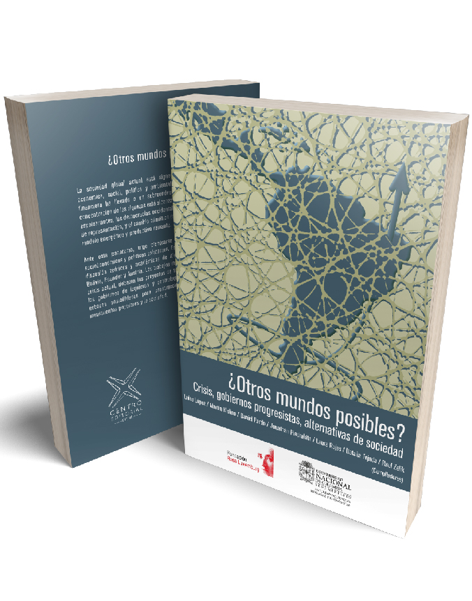 ¿Otros mundos posibles? Crisis, gobiernos progresistas, alternativas de sociedad