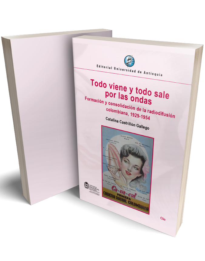 Todo viene y todo sale por las ondas. Formación y consolidación de la radiodifusión colombiana, 1929-1954